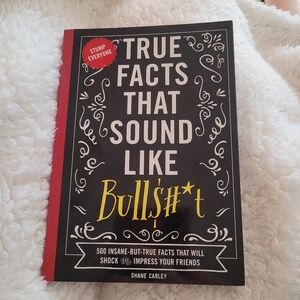 True Facts That Sound Like Bulls#t Book, 500 Insane But True Facts BRAND NEW